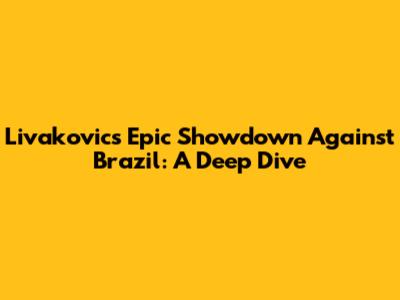 Livakovic's Epic Showdown Against Brazil: A Deep Dive