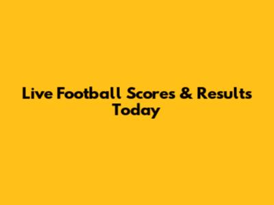 Live Football Scores & Results Today