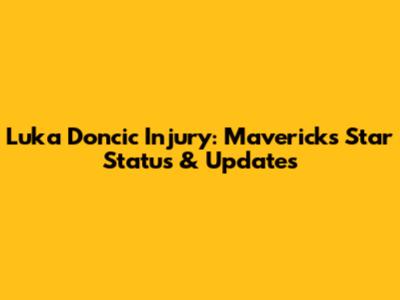Luka Doncic Injury: Mavericks' Star Status & Updates