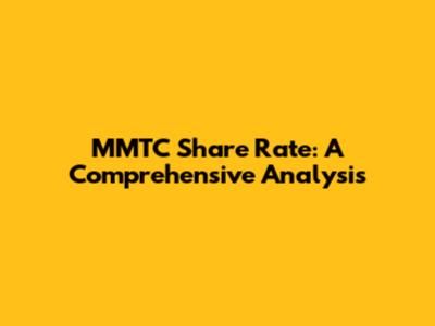 MMTC Share Rate: A Comprehensive Analysis