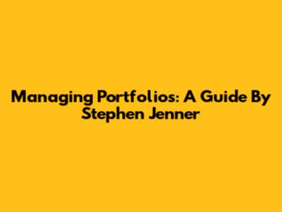 Managing Portfolios: A Guide By Stephen Jenner
