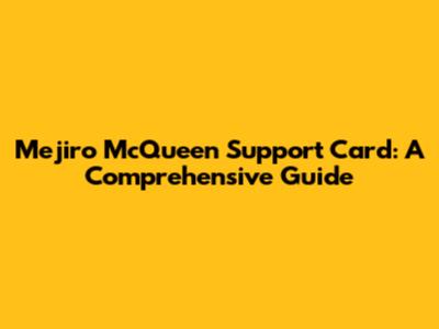 Mejiro McQueen Support Card: A Comprehensive Guide