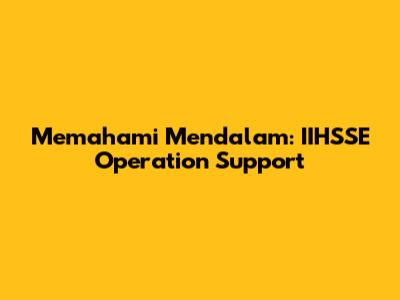 Memahami Mendalam: IIHSSE Operation Support