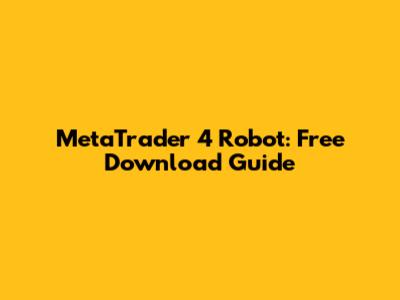 MetaTrader 4 Robot: Free Download Guide