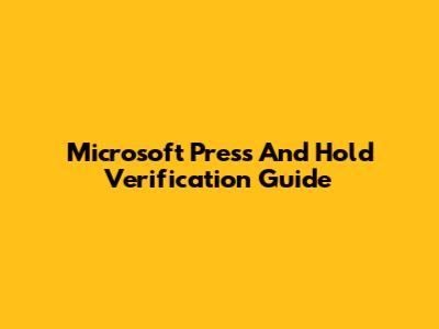 Microsoft Press And Hold Verification Guide