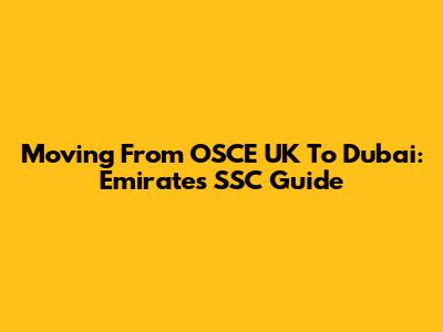 Moving From OSCE UK To Dubai: Emirates SSC Guide