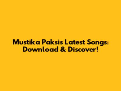 Mustika Paksi's Latest Songs: Download & Discover!