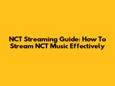 NCT Streaming Guide: How To Stream NCT Music Effectively