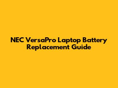 NEC VersaPro Laptop Battery Replacement Guide