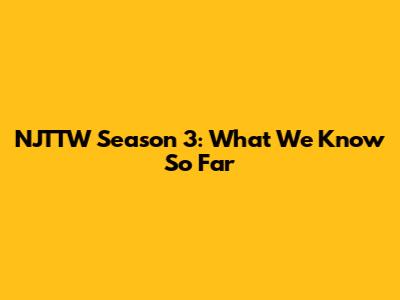 NJTTW Season 3: What We Know So Far