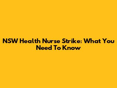 NSW Health Nurse Strike: What You Need To Know