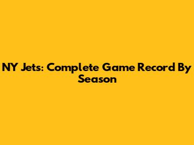 NY Jets: Complete Game Record By Season
