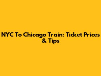 NYC To Chicago Train: Ticket Prices & Tips