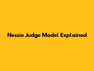Nessie Judge Model Explained