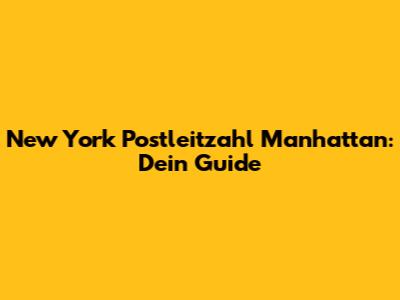 New York Postleitzahl Manhattan: Dein Guide