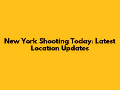 New York Shooting Today: Latest Location Updates