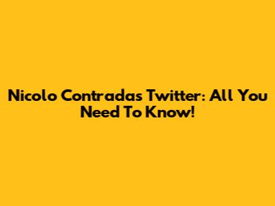 Nicolo Contrada's Twitter: All You Need To Know!