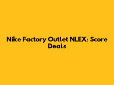 Nike Factory Outlet NLEX: Score Deals