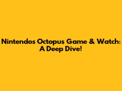 Nintendo's Octopus Game & Watch: A Deep Dive!