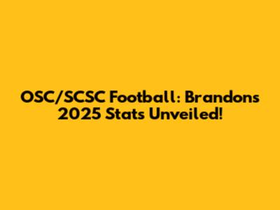 OSC/SCSC Football: Brandon's 2025 Stats Unveiled!