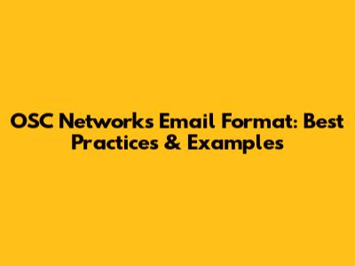 OSC Networks Email Format: Best Practices & Examples