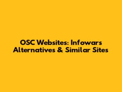 OSC Websites: Infowars Alternatives & Similar Sites