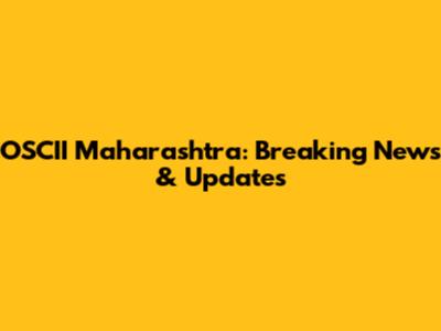 OSCII Maharashtra: Breaking News & Updates