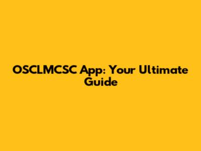 OSCLMCSC App: Your Ultimate Guide