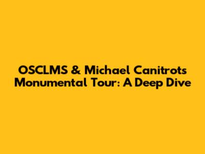 OSCLMS & Michael Canitrot's Monumental Tour: A Deep Dive