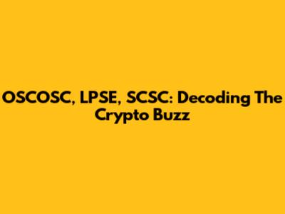 OSCOSC, LPSE, SCSC: Decoding The Crypto Buzz