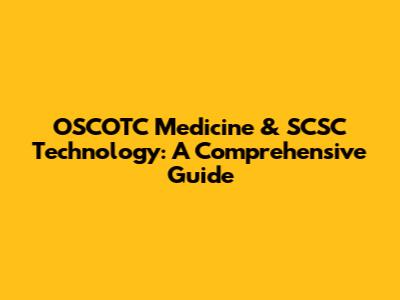 OSCOTC Medicine & SCSC Technology: A Comprehensive Guide