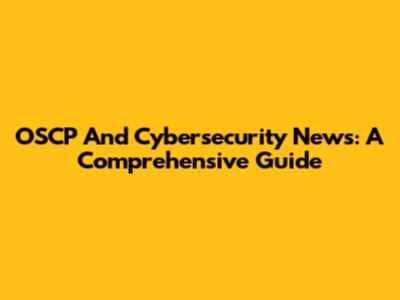 OSCP And Cybersecurity News: A Comprehensive Guide