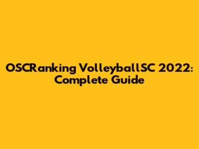 OSCRanking VolleyballSC 2022: Complete Guide