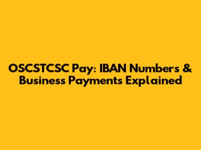 OSCSTCSC Pay: IBAN Numbers & Business Payments Explained