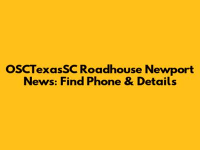 OSCTexasSC Roadhouse Newport News: Find Phone & Details