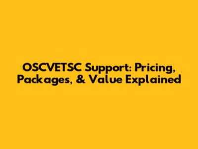 OSCVETSC Support: Pricing, Packages, & Value Explained