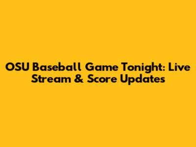 OSU Baseball Game Tonight: Live Stream & Score Updates