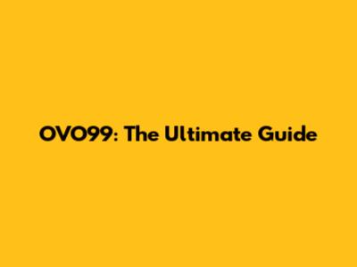 OVO99: The Ultimate Guide