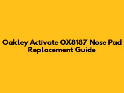 Oakley Activate OX8187 Nose Pad Replacement Guide
