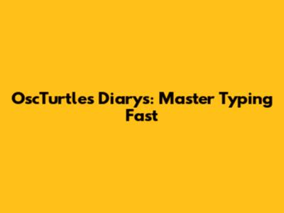 OscTurtles Diarys: Master Typing Fast