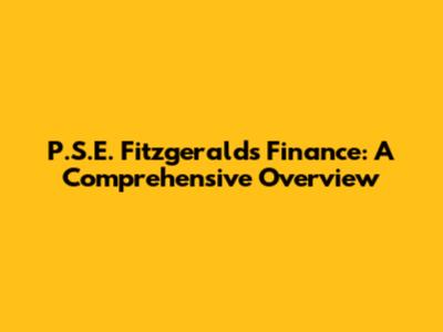 P.S.E. Fitzgerald's Finance: A Comprehensive Overview