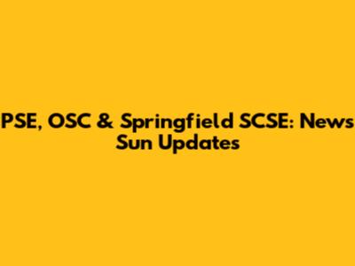 PSE, OSC & Springfield SCSE: News Sun Updates