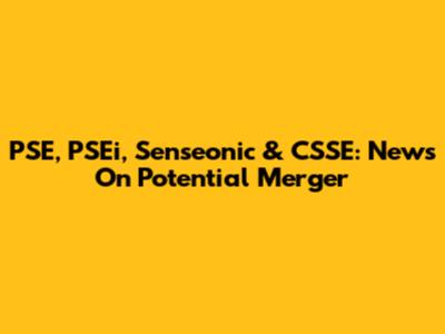 PSE, PSEi, Senseonic & CSSE: News On Potential Merger