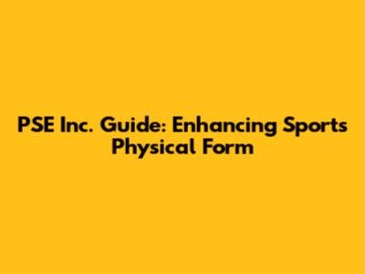 PSE Inc. Guide: Enhancing Sports Physical Form