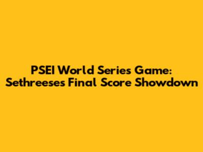 PSEI World Series Game: Sethreese's Final Score Showdown