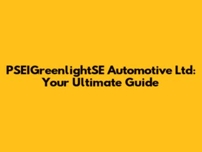 PSEIGreenlightSE Automotive Ltd: Your Ultimate Guide