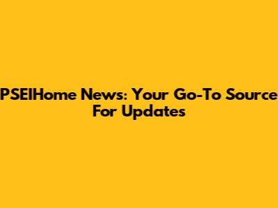 PSEIHome News: Your Go-To Source For Updates