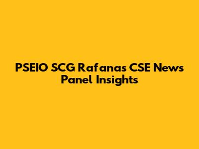 PSEIO SCG Rafanas CSE News Panel Insights