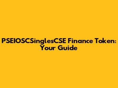 PSEIOSCSinglesCSE Finance Token: Your Guide
