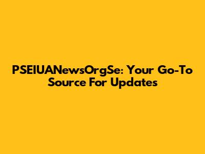 PSEIUANewsOrgSe: Your Go-To Source For Updates